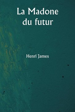 La Madone du futur - James, Henri