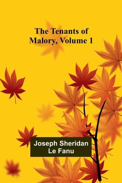 The Tenants of Malory, Volume 1 - Fanu, Joseph Sheridan