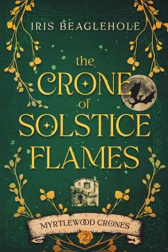 The Crone of Solstice Flames - Beaglehole, Iris