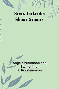 Seven Icelandic Short Stories - Þorsteinsson, Ásgeir Pétursson