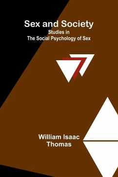 Sex and Society - Thomas, William Isaac