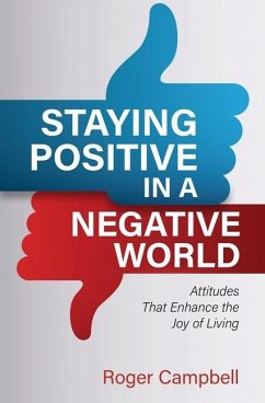Staying Positive in a Negative World - Campbell, Roger