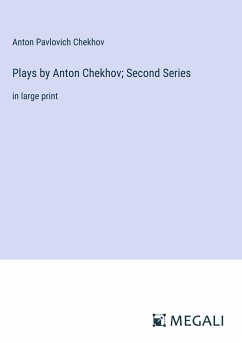 Plays by Anton Chekhov; Second Series - Chekhov, Anton Pavlovich