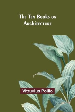 The Ten Books on Architecture - Pollio, Vitruvius