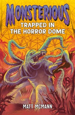Trapped in the Horror Dome (Monsterious, Book 5) - McMann, Matt
