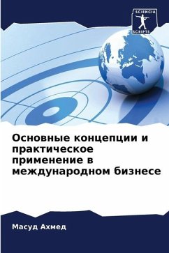 Osnownye koncepcii i prakticheskoe primenenie w mezhdunarodnom biznese - Ahmed, Masud