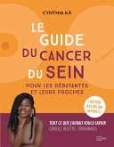 Le guide du cancer du sein pour les débutantes et leurs proches (eBook, ePUB)