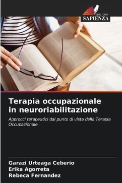 Terapia occupazionale in neuroriabilitazione - Urteaga Ceberio, Garazi;Agorreta, Erika;Fernandez, Rebeca