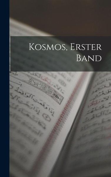Kosmos, Erster Band