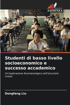 Studenti di basso livello socioeconomico e successo accademico - Liu, Dongfang