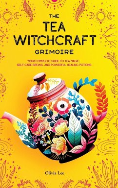 The Tea Witchcraft Grimoire - Lee, Olivia