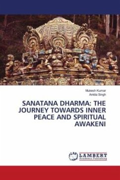 SANATANA DHARMA: THE JOURNEY TOWARDS INNER PEACE AND SPIRITUAL AWAKENI - Kumar, Mukesh;Singh, Ankita