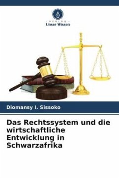 Das Rechtssystem und die wirtschaftliche Entwicklung in Schwarzafrika - SISSOKO, Diomansy I.