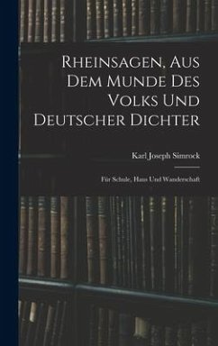 Rheinsagen, Aus Dem Munde Des Volks Und Deutscher Dichter - Simrock, Karl Joseph