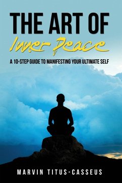 The Art of Inner Peace - Titus-Casseus, Marvin A