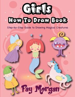 Girls How to Draw - Morgan, Fay