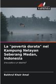 La &quote;povertà dorata&quote; nel Kampung Nelayan Seberang Medan, Indonesia