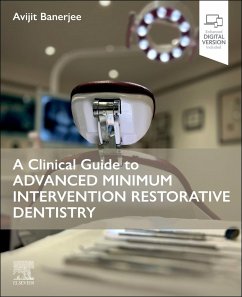 A Clinical Guide to Advanced Minimum Intervention Restorative Dentistry - Banerjee, Avijit (Professor of Cariology & Operative Dentistry/Hon C