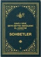 Sohbetler 1 - Gavsi Sani Seyh Seyyid Abdülbaki El-Hüseyni K.S. - Sani seyh Seyyid Abdülbaki El - Hüseyni, Gavsi