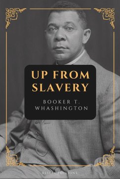 Up from Slavery - Washington, Booker T.