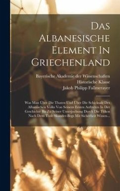 Das Albanesische Element In Griechenland - Fallmerayer, Jakob Philipp