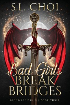 Bad Girls Break Bridges - Choi, S. L.