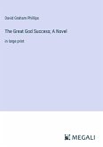 The Great God Success; A Novel