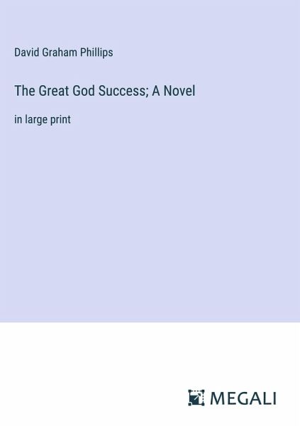 The Great God Success; A Novel