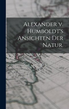 Cover Alexander v. Humboldt's Ansichten der Natur.