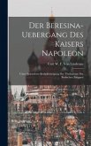 Der Beresina-Uebergang Des Kaisers Napoleon