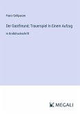 Der Gastfreund; Trauerspiel In Einem Aufzug