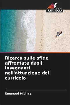 Ricerca sulle sfide affrontate dagli insegnanti nell'attuazione del curricolo - Michael, Emanuel