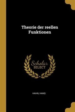 Theorie der reellen Funktionen - Hans, Hahn