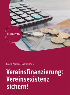 Vereinsfinanzierung: Vereinsexistenz sichern! (eBook, PDF) - Wadsack, Ronald; Wach, Gabriele