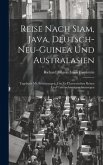 Reise Nach Siam, Java, Deutsch-Neu-Guinea Und Australasien