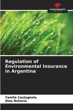 Regulation of Environmental Insurance in Argentina - Castagnola, Yamila; Bellorio, Dino