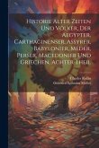 Historie alter Zeiten und Völker, der Aegypter, Carthaginenser, Assyrer, Babylonier, Meder, Perser, Macedonier und Griechen, Achter Theil