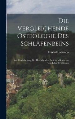 Die vergleichende Osteologie des Schläfenbeins - Hallmann, Eduard