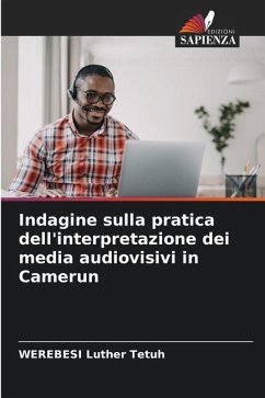 Indagine sulla pratica dell'interpretazione dei media audiovisivi in Camerun - Tetuh, WEREBESI Luther