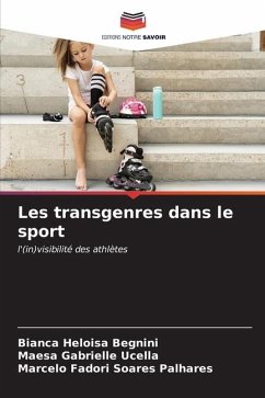 Les transgenres dans le sport - Begnini, Bianca Heloisa;Ucella, Maesa Gabrielle;Palhares, Marcelo Fadori Soares