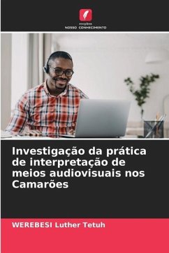 Investigação da prática de interpretação de meios audiovisuais nos Camarões - Tetuh, WEREBESI Luther