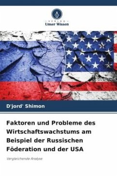 Faktoren und Probleme des Wirtschaftswachstums am Beispiel der Russischen Föderation und der USA - Shimon, D'jord'