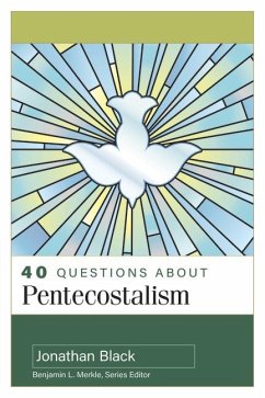 40 Questions about Pentecostalism - Black, Jonathan