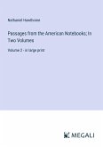 Passages from the American Notebooks; In Two Volumes