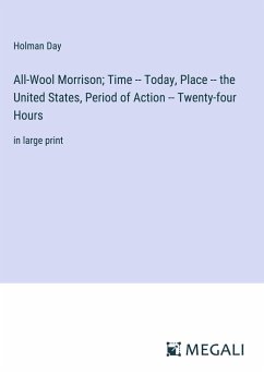 All-Wool Morrison; Time -- Today, Place -- the United States, Period of Action -- Twenty-four Hours - Day, Holman