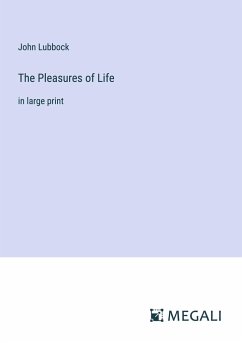 The Pleasures of Life - Lubbock, John