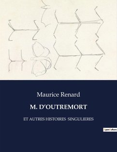 M. D'OUTREMORT - Renard, Maurice