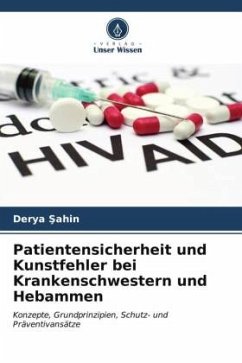 Patientensicherheit und Kunstfehler bei Krankenschwestern und Hebammen - Sahin, Derya