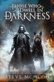 Those Who Dwell in Darkness Those Who Dwell in Darkness