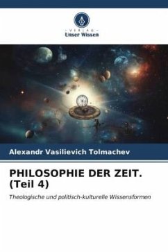 PHILOSOPHIE DER ZEIT. (Teil 4) - Tolmachev, Alexandr Vasilievich